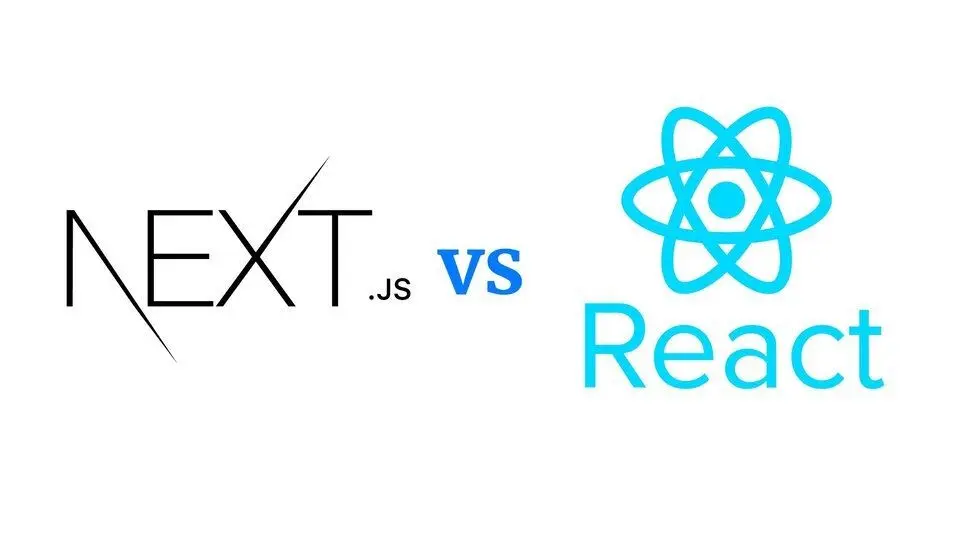 Choosing The Right Tech Stack: Next.JS Vs React.JS